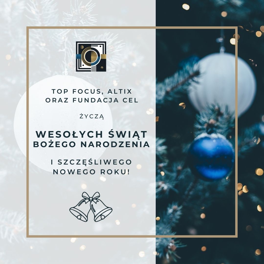 Kartka świąteczna z napisem " Top Focus, Altix oraz Fundacja Cel życzą WESOŁYCH ŚWIĄT Bożego Narodzenia i szczęśliwego nowego roku!"